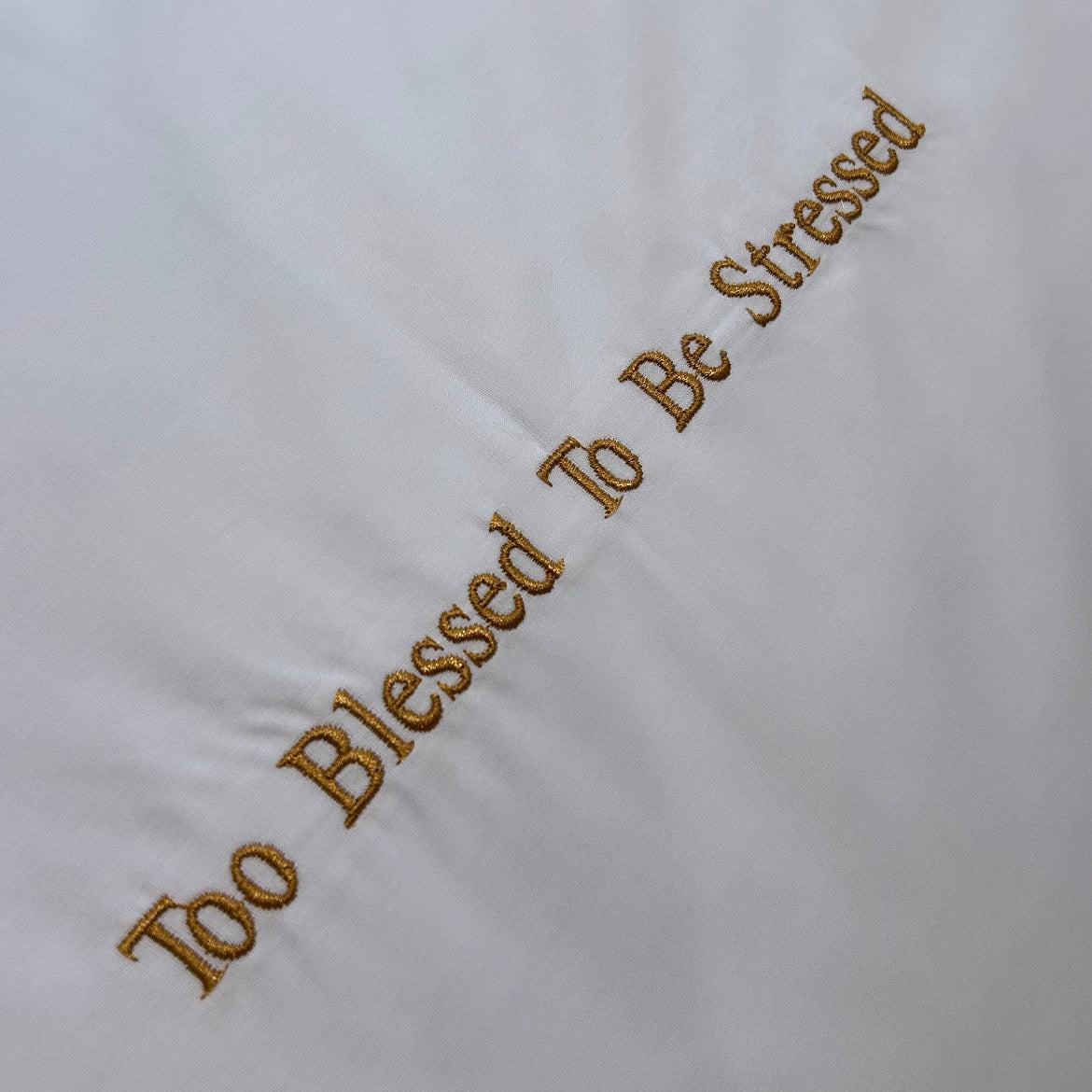 Too Blessed To Be Stressed White standard pillowcase set