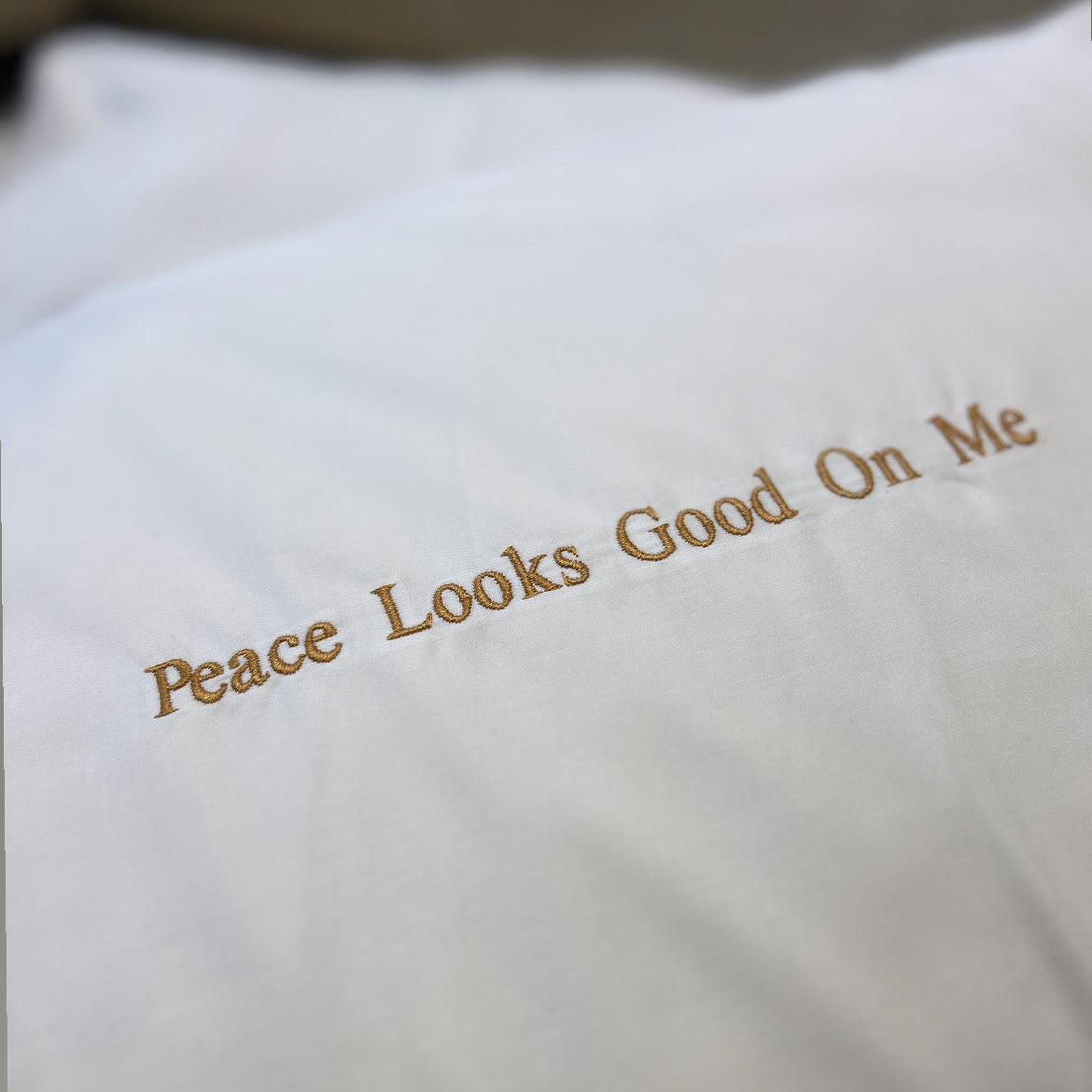 Peace Looks Good On Me white pillowcase set 